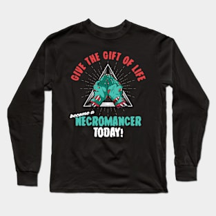 Become a Necromancer! Long Sleeve T-Shirt